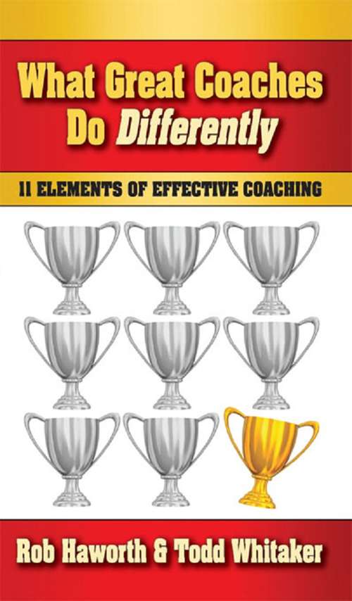 Book cover of What Great Coaches Do Differently: 11 Elements of Effective Coaching