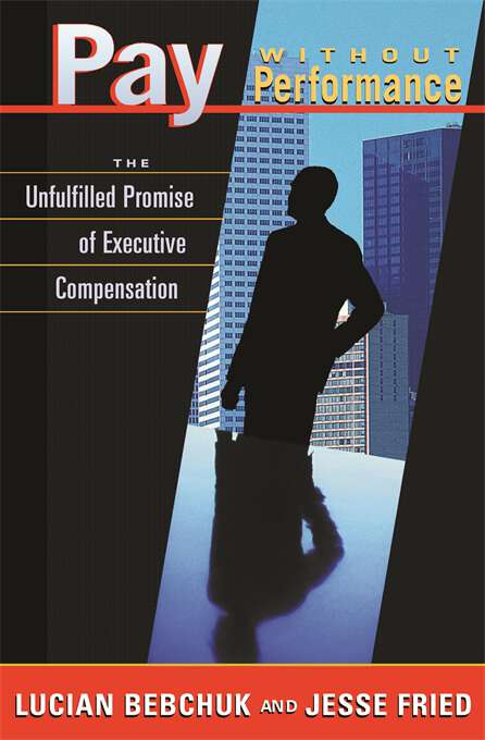 Book cover of Pay without Performance: The Unfulfilled Promise of Executive Compensation