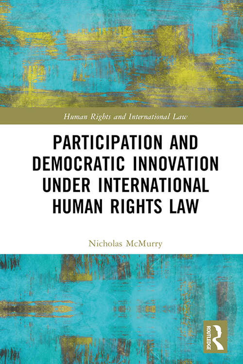 Book cover of Participation and Democratic Innovation under International Human Rights Law (Human Rights and International Law)