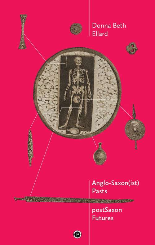 Book cover of Anglo-Saxon(ist) Pasts, postSaxon Futures