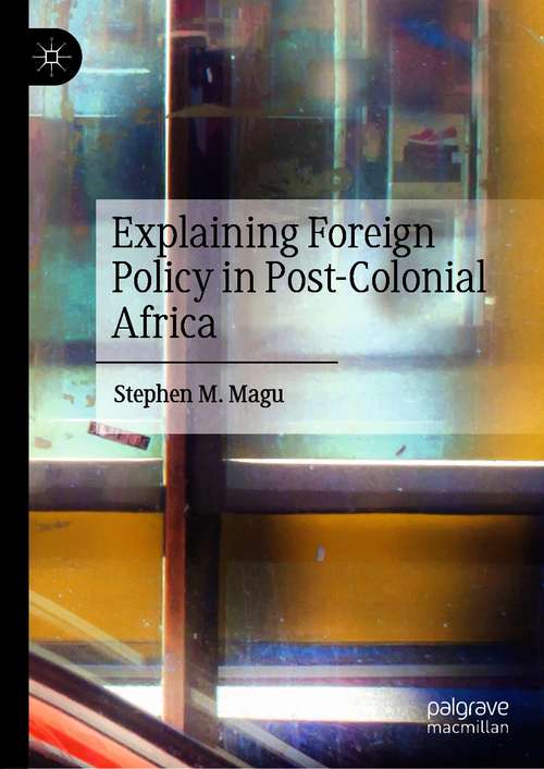 Book cover of Explaining Foreign Policy in Post-Colonial Africa (1st ed. 2021)