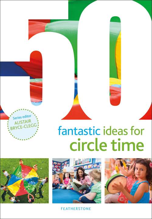 Book cover of 50 Fantastic Ideas for Circle Time (50 Fantastic Ideas)