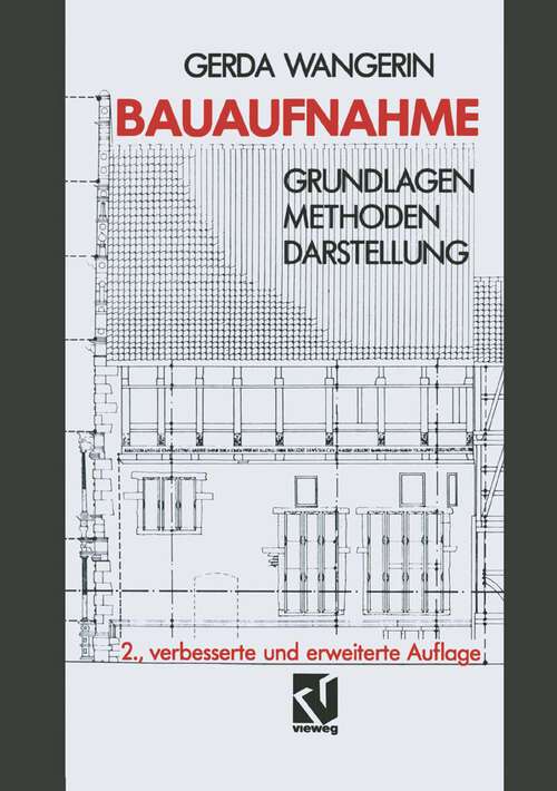 Book cover of Bauaufnahme: Grundlagen Methoden Darstellung (2., verb. und erw. Aufl. 1992)