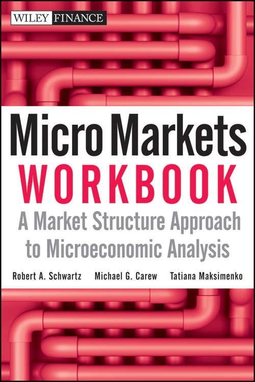 Book cover of Micro Markets Workbook: A Market Structure Approach to Microeconomic Analysis (Wiley Finance)