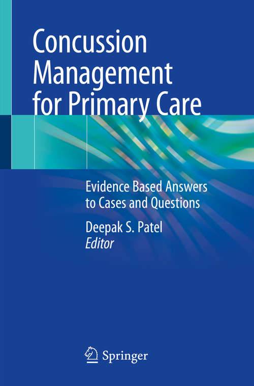 Book cover of Concussion Management for Primary Care: Evidence Based Answers to Cases and Questions (1st ed. 2020)