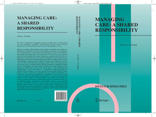 Book cover of Managing Care: A Shared Responsibility (2006) (Issues in Business Ethics #22)