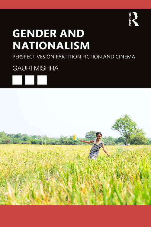 Book cover of Gender and Nationalism: Perspectives on Partition Fiction and Cinema