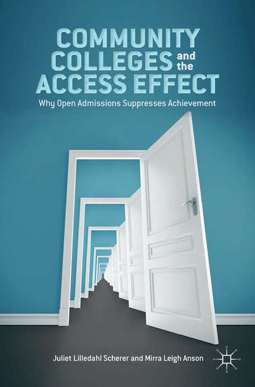 Book cover of Community Colleges and the Access Effect: Why Open Admissions Suppresses Achievement (2014)