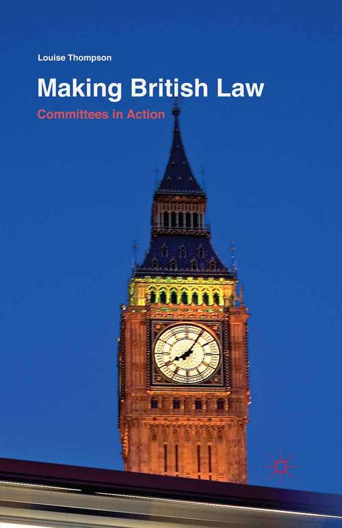 Book cover of Making British Law: Committees in Action (1st ed. 2015)