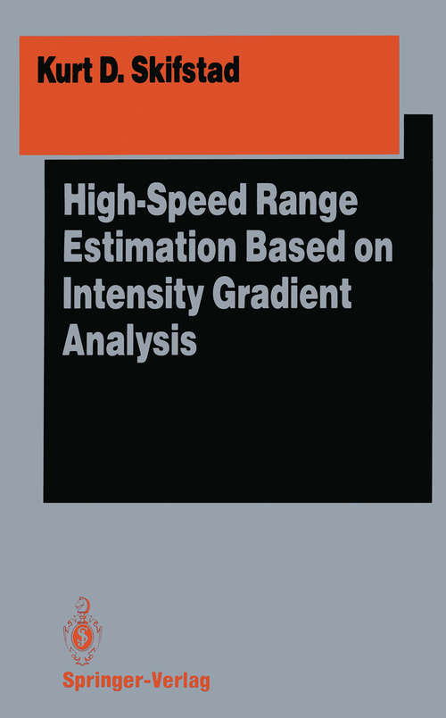 Book cover of High-Speed Range Estimation Based on Intensity Gradient Analysis (1991) (Springer Series in Perception Engineering)