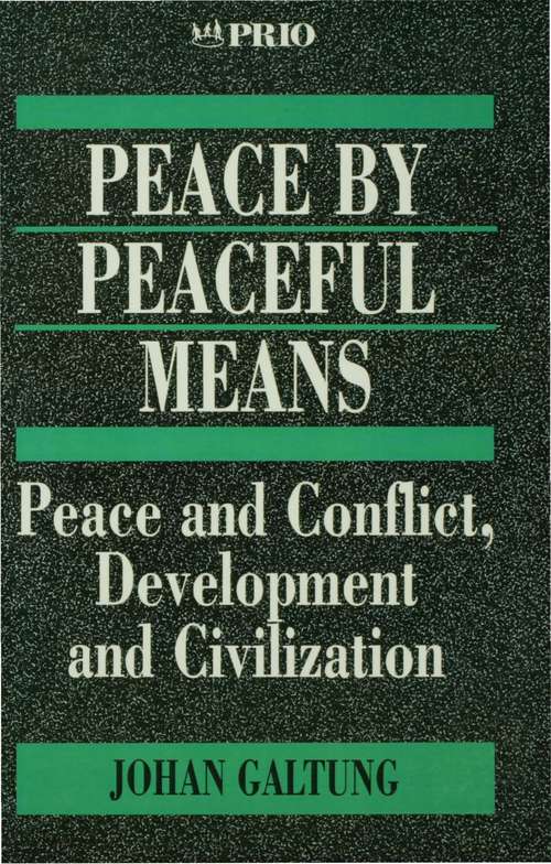 Book cover of Peace by Peaceful Means: Peace and Conflict, Development and Civilization