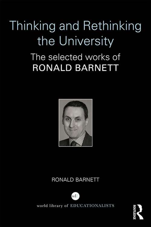 Book cover of Thinking and Rethinking the University: The selected works of Ronald Barnett