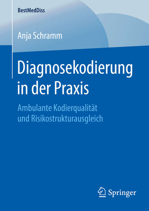 Book cover of Diagnosekodierung in der Praxis: Ambulante Kodierqualität und Risikostrukturausgleich (1. Aufl. 2016) (BestMedDiss)