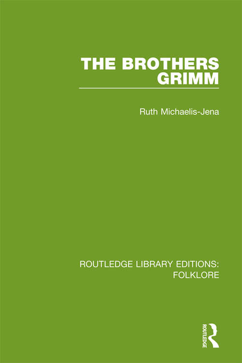 Book cover of The Brothers Grimm (RLE Folklore)