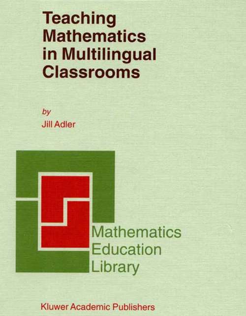 Book cover of Teaching Mathematics in Multilingual Classrooms (2001) (Mathematics Education Library #26)