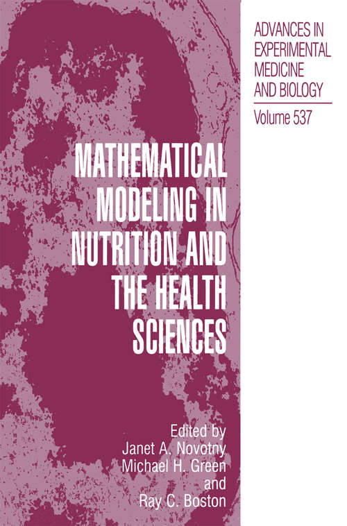 Book cover of Mathematical Modeling in Nutrition and the Health Sciences (2003) (Advances in Experimental Medicine and Biology #537)