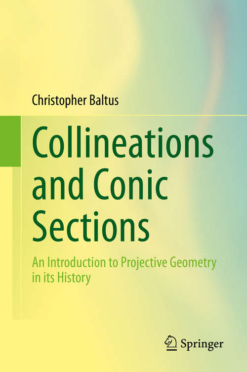 Book cover of Collineations and Conic Sections: An Introduction to Projective Geometry in its History (1st ed. 2020)