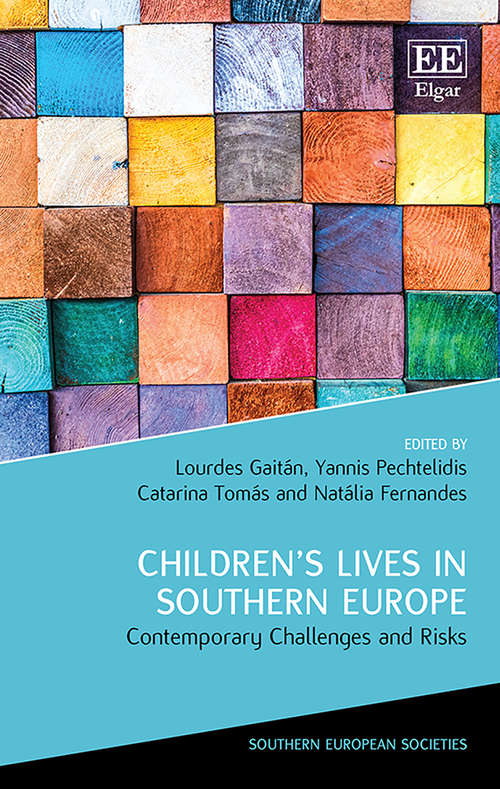 Book cover of Children's Lives in Southern Europe: Contemporary Challenges and Risks (Southern European Societies series)