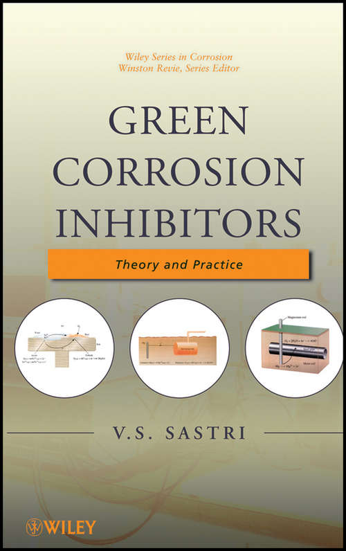 Book cover of Green Corrosion Inhibitors: Theory and Practice (Wiley Series in Corrosion #10)