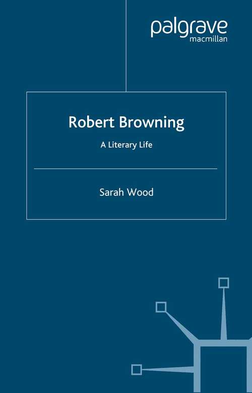 Book cover of Robert Browning: A Literary Life (2001) (Literary Lives)