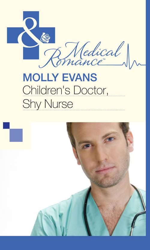 Book cover of Children's Doctor, Shy Nurse (ePub First edition) (Mills And Boon Medical Ser.)