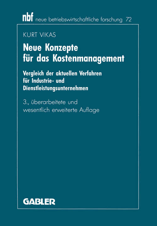 Book cover of Neue Konzepte für das Kostenmanagement: Vergleich der aktuellen Verfahren für Industrie- und Dienstleistungsunternehmen (3. Aufl. 1996) (neue betriebswirtschaftliche forschung (nbf))