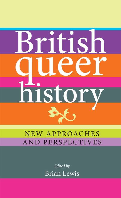 Book cover of British queer history: New approaches and perspectives