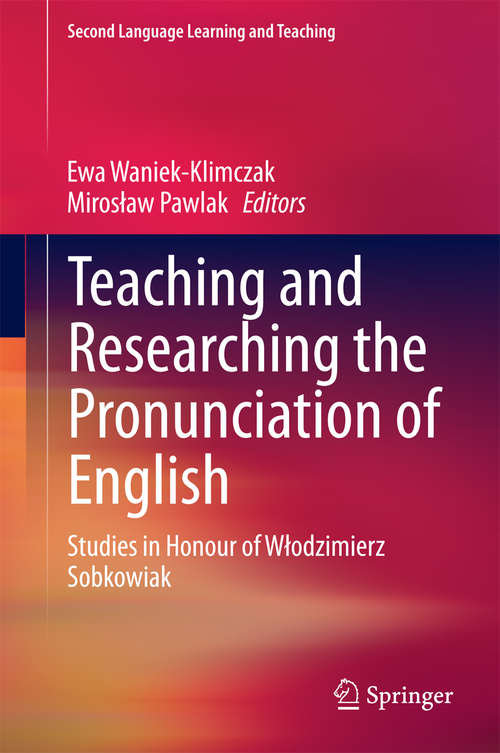 Book cover of Teaching and Researching the Pronunciation of English: Studies in Honour of Włodzimierz Sobkowiak (2015) (Second Language Learning and Teaching)