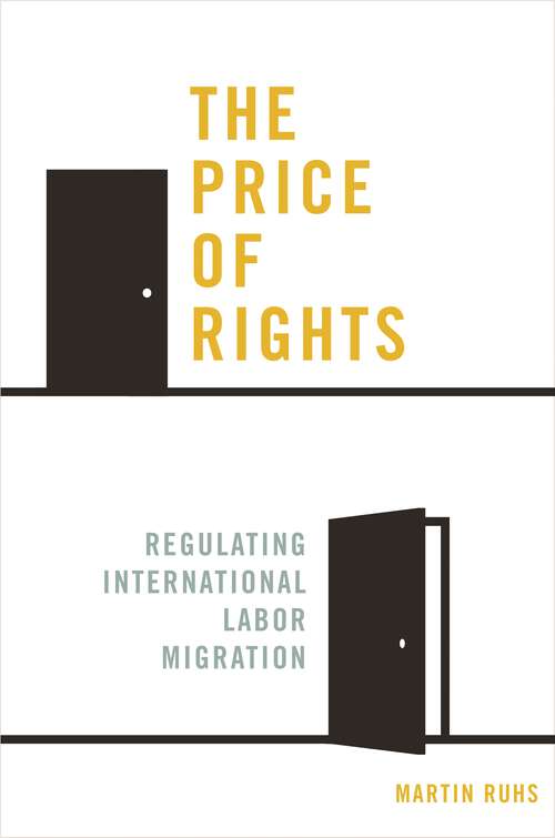 Book cover of The Price of Rights: Regulating International Labor Migration