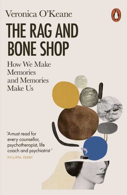 Book cover of The Rag and Bone Shop: How We Make Memories and Memories Make Us