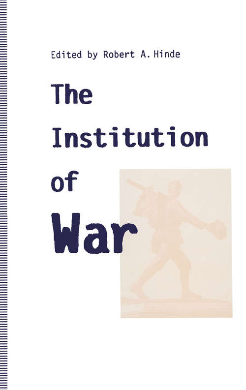 Book cover of The Institution of War (1st ed. 1992)