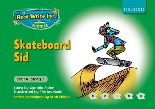 Book cover of Read Write Inc. Phonics Nonfiction, Set 1, Green: Skateboard Sid (PDF)