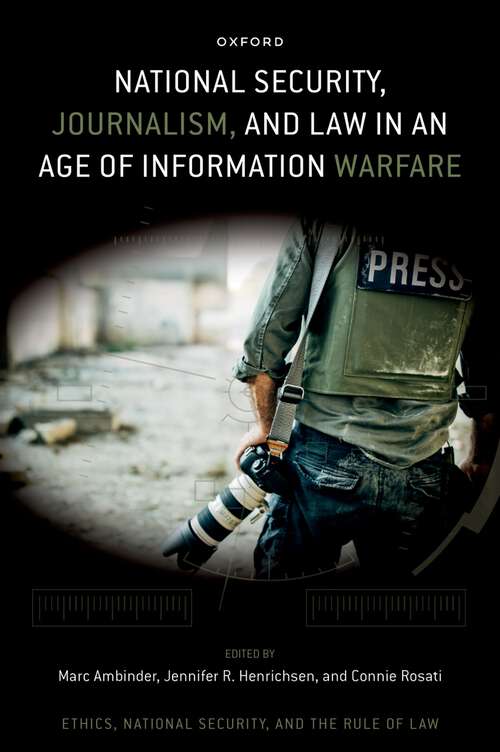 Book cover of National Security, Journalism, and Law in an Age of Information Warfare (Ethics, National Security, and the Rule of Law)