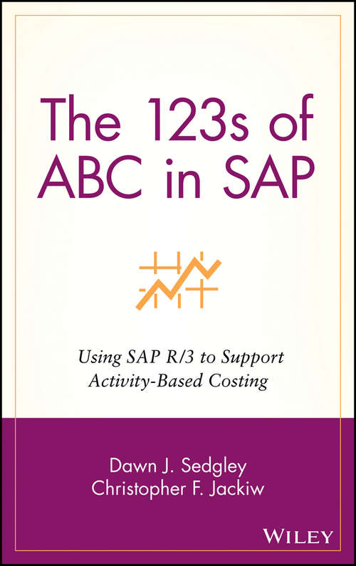 Book cover of The 123s of ABC in SAP: Using SAP R/3 to Support Activity-Based Costing (Wiley Cost Management Series #9)