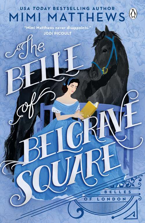 Book cover of Belle of Belgrave Square: The swoon-worthy feminist Regency romance