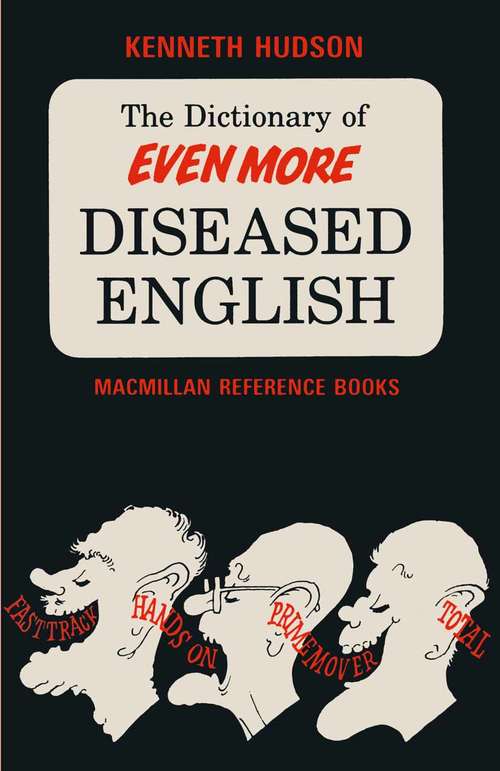 Book cover of The Dictionary of Even More Diseased English: (pdf) (1st ed. 1983)