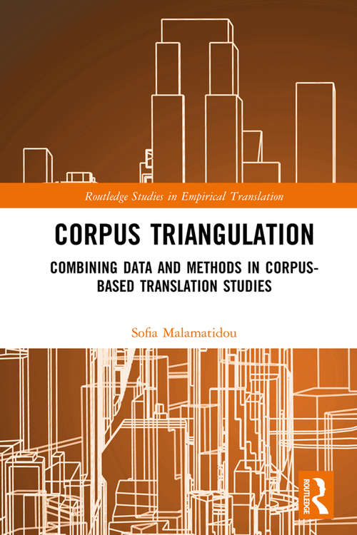 Book cover of Corpus Triangulation: Combining Data and Methods in Corpus-Based Translation Studies (Routledge Studies in Empirical Translation and Multilingual Communication)