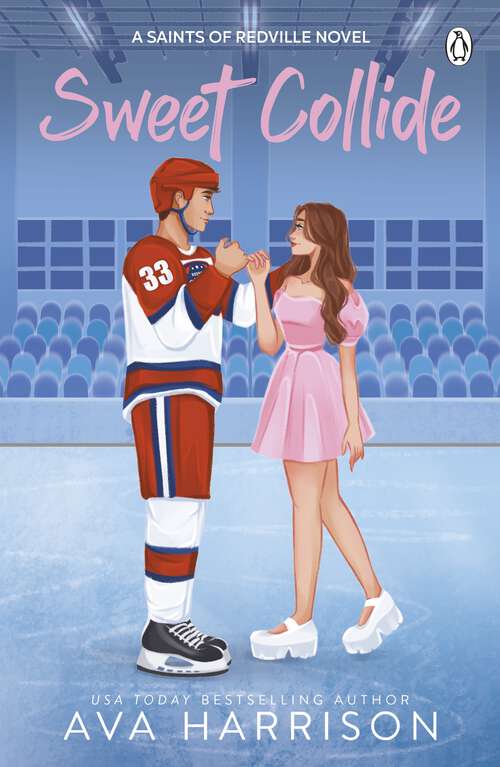 Book cover of Sweet Collide: The brand new ice hockey sports romance from the USA Today bestselling author (Redville Saints #1)