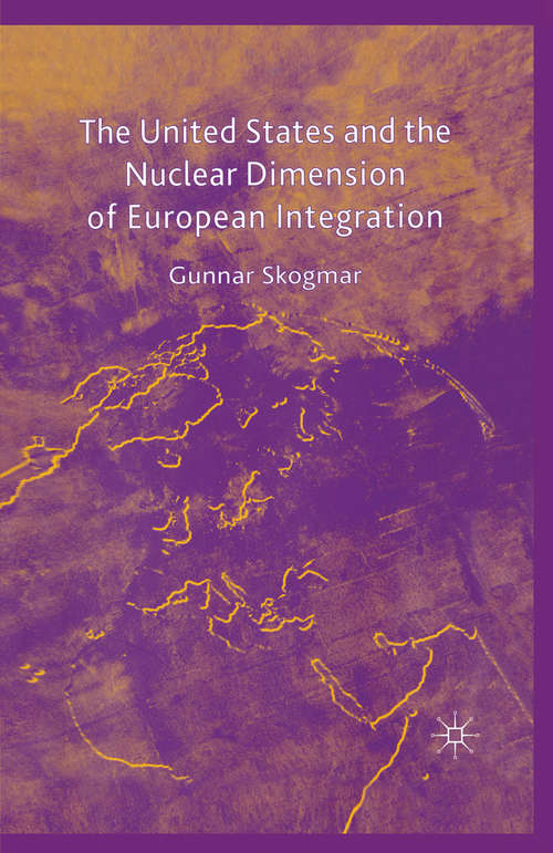 Book cover of The United States and the Nuclear Dimension of European Integration (2004)