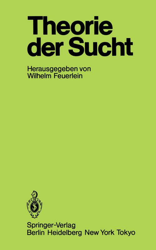 Book cover of Theorie der Sucht: 6. Wissenschaftliches Symposium der DHS in Tutzing (1986) (Suchtproblematik)