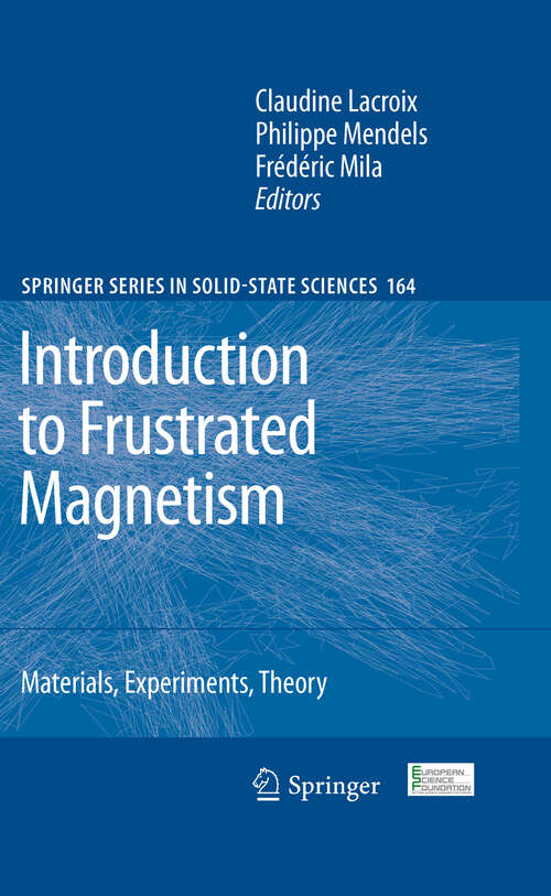 Book cover of Introduction to Frustrated Magnetism: Materials, Experiments, Theory (2011) (Springer Series in Solid-State Sciences #164)