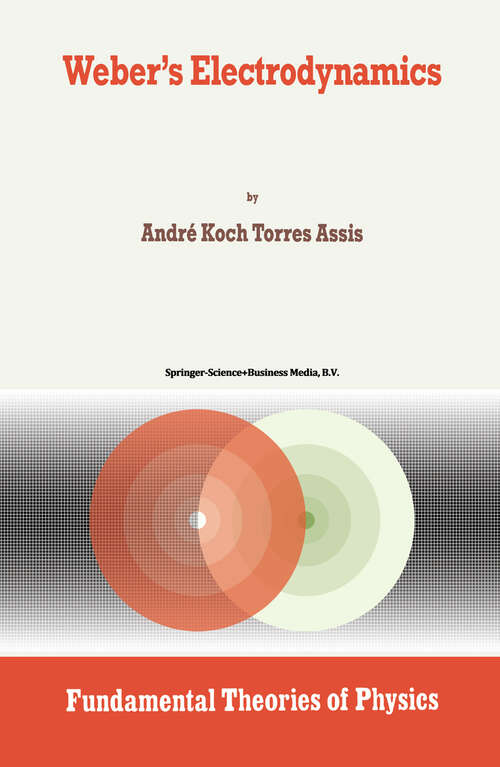 Book cover of Weber’s Electrodynamics (1994) (Fundamental Theories of Physics #66)