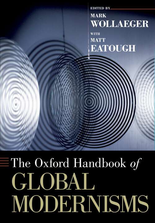 Book cover of The Oxford Handbook of Global Modernisms (Oxford Handbooks)