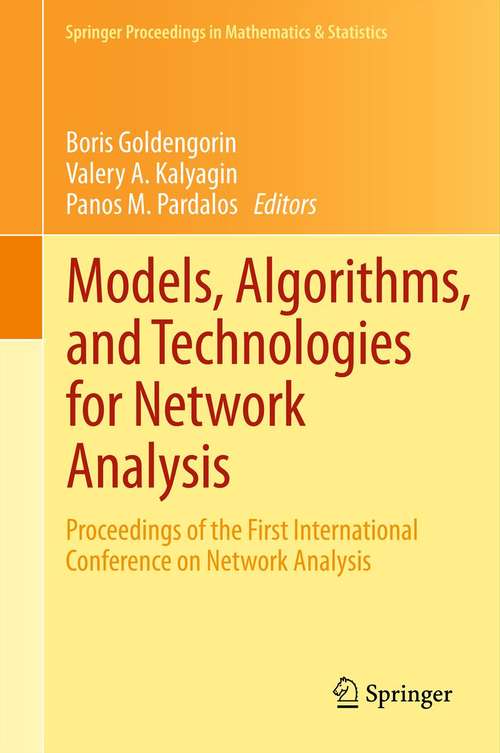 Book cover of Models, Algorithms, and Technologies for Network Analysis: Proceedings of the First International Conference on Network Analysis (2013) (Springer Proceedings in Mathematics & Statistics #32)