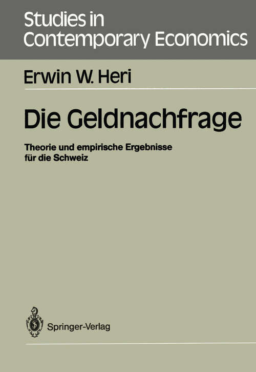 Book cover of Die Geldnachfrage: Theorie und empirische Ergebnisse für die Schweiz (1986) (Studies in Contemporary Economics)