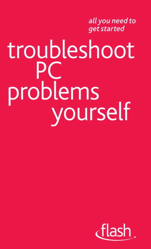 Book cover of Troubleshoot PC Problems Yourself: Troubleshoot Pc Problems Yourself (Flash)