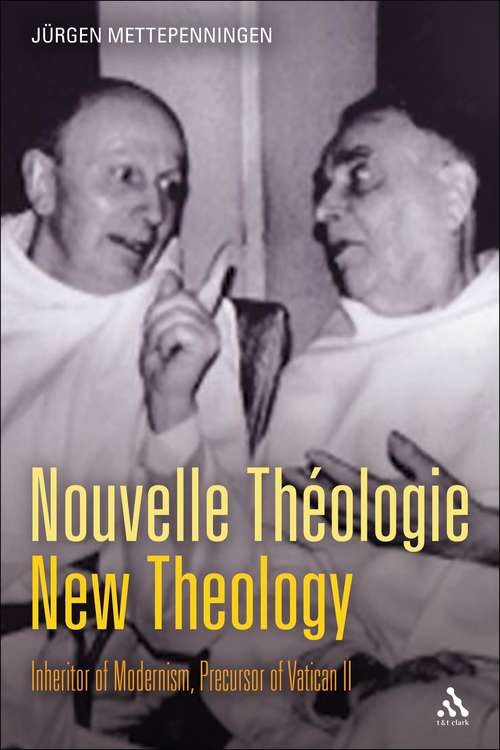 Book cover of Nouvelle Théologie - New Theology: Inheritor of Modernism, Precursor of Vatican II