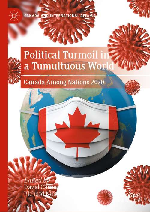 Book cover of Political Turmoil in a Tumultuous World: Canada Among Nations 2020 (1st ed. 2021) (Canada and International Affairs)