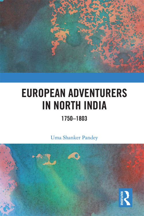 Book cover of European Adventurers in North India: 1750–1803