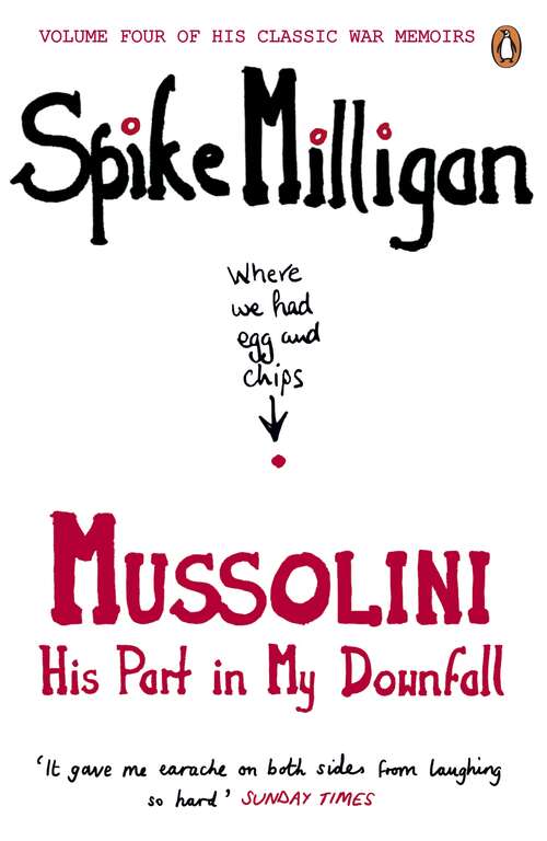 Book cover of Mussolini: His Part in My Downfall (Spike Milligan War Memoirs #4)